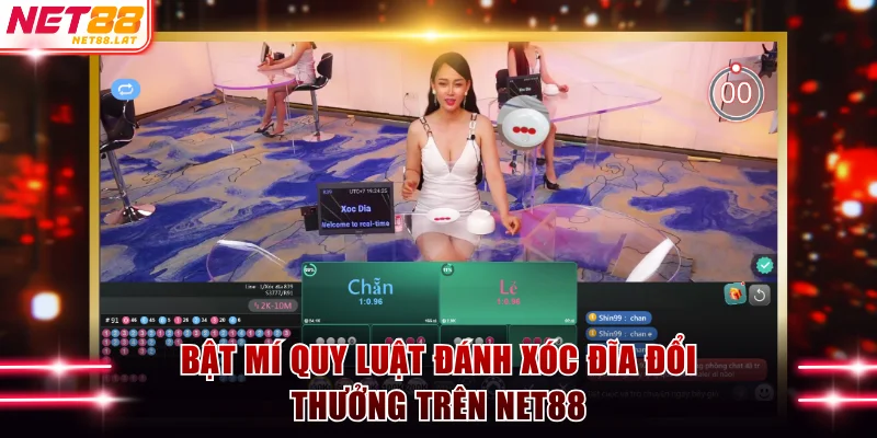 Bật mí quy luật đánh xóc đĩa đổi thưởng trên NET88