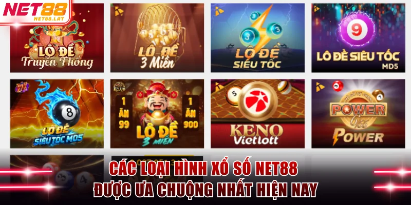 Các loại hình Xổ số NET88 được ưa chuộng nhất hiện nay