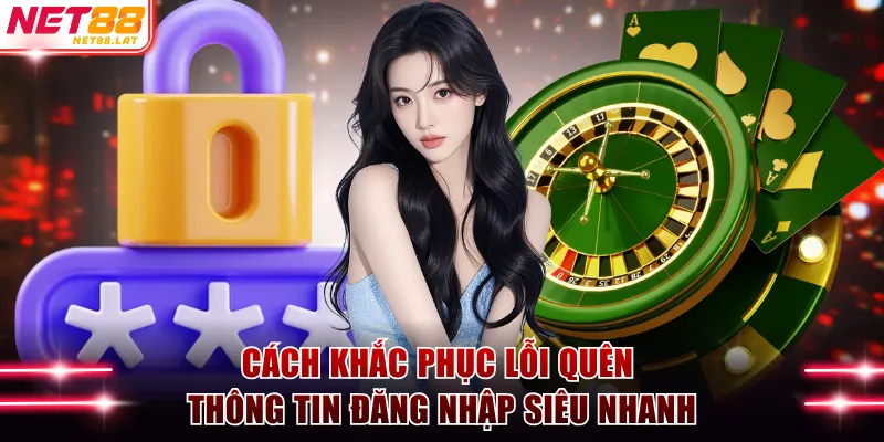 Cách khắc phục lỗi quên thông tin đăng nhập siêu nhanh
