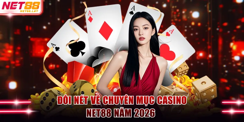 Casino NET88 chuyên mục cược hot năm 2026 