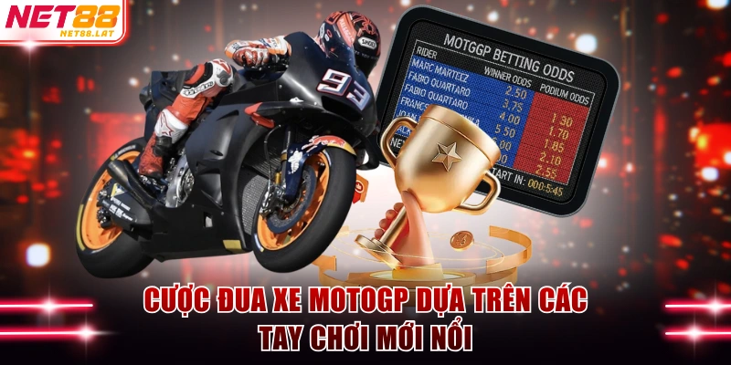 Cược đua xe MotoGP dựa trên các tay chơi mới nổi