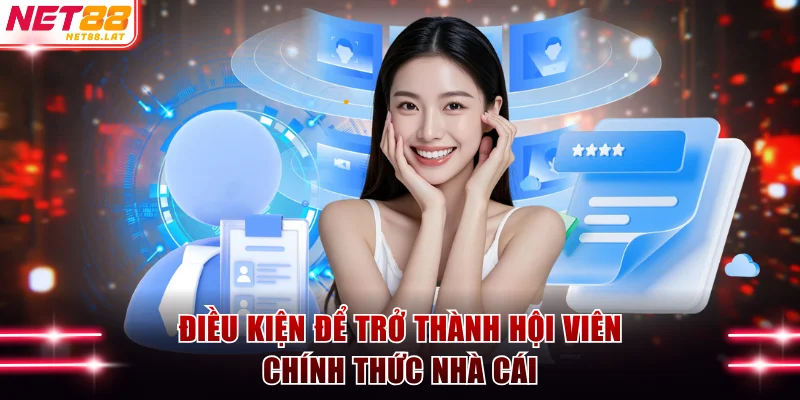 Điều kiện để trở thành hội viên chính thức nhà cái