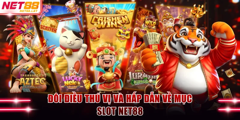 Đôi điều thú vị và hấp dẫn về mục slot NET88