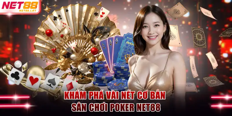 Khám phá vài nét cơ bản sân chơi poker NET88
