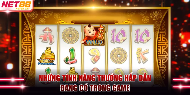 Những tính năng thưởng hấp dẫn đang có trong game