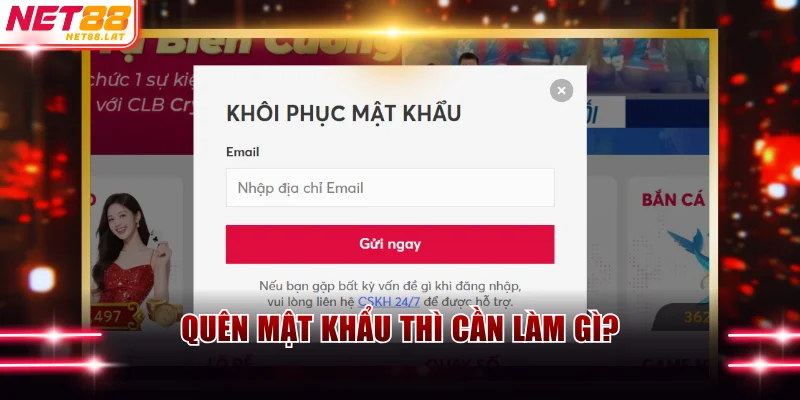 Quên mật khẩu thì cần làm gì?