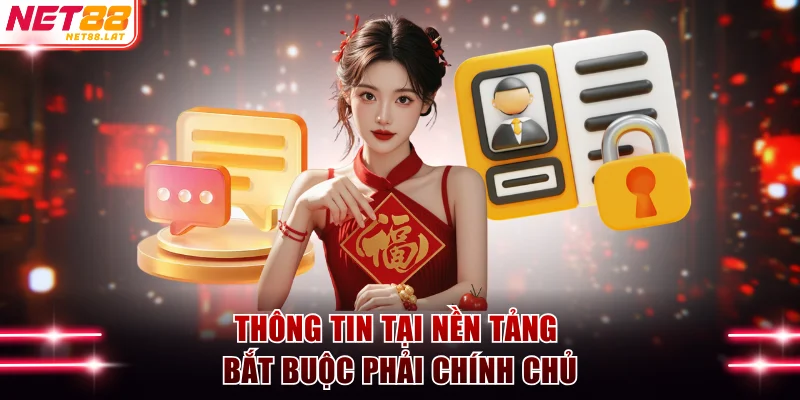 Thông tin tại nền tảng bắt buộc phải chính chủ