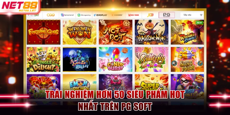 Trải nghiệm hơn 50 siêu phẩm hot nhất trên PG Soft